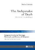 The Archparadox of Death: Martyrdom as a Philosophical Category