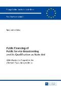 Public Financing of Public Service Broadcasting and its Qualification as State Aid: With Particular Regard to the Altmark Trans Jurisprudence