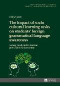 The impact of socio-cultural learning tasks on students' foreign grammatical language awareness: A study conducted in German post-DESI EFL classrooms