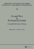 Ost und West in Buch und Bibliothek: Festschrift fuer Horst Roehling
