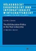 The EU Education Policy in the Post-Lisbon Era: A Comprehensive Approach