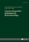 Literaturlinguistik - philologische Brueckenschlaege