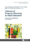 Cultures of Program Planning in Adult Education: Concepts, Research Results and Archives