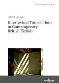 Intertextual Transactions in Contemporary British Fiction