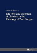 The Role and Function of Charism in the Theology of Yves Congar
