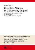 Linguistic Change in Galway City English: A Variationist Sociolinguistic Study of (th) and (dh) in Urban Western Irish English