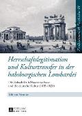 Herrschaftslegitimation und Kulturtransfer in der habsburgischen Lombardei: Die Zeitschrift Biblioteca italiana und die deutsche Kultur (1815-1830)