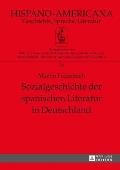 Sozialgeschichte Der Spanischen Literatur in Deutschland
