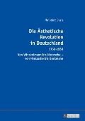 Die Aesthetische Revolution in Deutschland: 1750-1950 - Von Winckelmann bis Nietzsche - von Nietzsche bis Beckmann