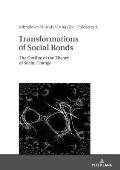 Transformations of Social Bonds: The Outline of the Theory of Social Change
