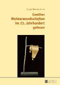 Goethes Wahlverwandtschaften im 21. Jahrhundert gelesen