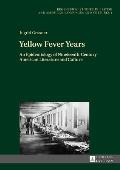Yellow Fever Years: An Epidemiology of Nineteenth-Century American Literature and Culture