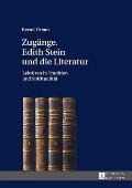 Zugaenge. Edith Stein Und Die Literatur: Lektueren in Tradition Und Spiritualitaet