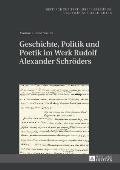 Geschichte, Politik und Poetik im Werk Rudolf Alexander Schroeders: Kontinuitaet und Variation