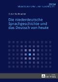 Die niederdeutsche Sprachgeschichte und das Deutsch von heute