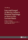 Law and Gospel in Martin Luther's Pastoral Teachings as Seen in His Lecture Notes: Finding Guidance in Genesis and Galatians to Serve the Household of