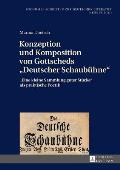 Konzeption und Komposition von Gottscheds Deutscher Schaubuehne: Eine kleine Sammlung guter Stuecke als praktische Poetik