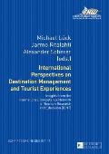 International Perspectives on Destination Management and Tourist Experiences: Insights from the International Competence Network of Tourism Research a