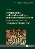 Der Holocaust in deutschsprachigen publizistischen Diskursen: Eine sprachwissenschaftliche Analyse am Beispiel der Diskussion um den Roman Die Wohlges