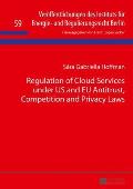 Regulation of Cloud Services Under Us and Eu Antitrust, Competition and Privacy Laws