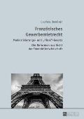 Franzoesisches Gewerbemietrecht: Modernisierungs- und Pinel-Gesetz - Die Reformen aus Sicht der Immobilienwirtschaft