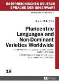 Pluricentric Languages and Non-Dominant Varieties Worldwide: Part I: Pluricentric Languages across Continents. Features and Usage