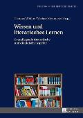 Wissen und literarisches Lernen: Grundlegende theoretische und didaktische Aspekte