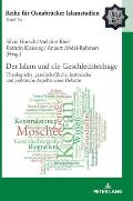 Der Islam Und Die Geschlechterfrage: Theologische, Gesellschaftliche, Historische Und Praktische Aspekte Einer Debatte