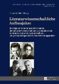 Literaturwissenschaftliche Aufbaujahre: Beitraege zur Gruendung und Formation der Literaturwissenschaft am Germanistischen Institut der Ruhr-Universit