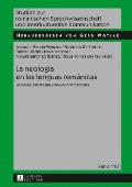 La neolog?a en las lenguas rom?nicas: Recursos, estrategias y nuevas orientaciones