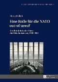 Eine Rolle fuer die NATO out-of-area?: Das Buendnis in der Phase der Dekolonisierung 1949-1961