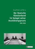 Der Deutsche Kuenstlerbund im Spiegel seiner Ausstellungspraxis: 1903-1936