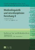 Medienlinguistik und interdisziplinaere Forschung II: Kontrastive Ansaetze im medial gepraegten Kontext
