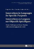 Innovations in Languages for Specific Purposes - Innovations en Langues sur Objectifs Sp?cifiques: Present Challenges and Future Promises - D?fis actu