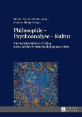 Philosophie - Psychoanalyse - Kultur: Ein interdisziplinaerer Dialog menschlicher Selbstverstaendigungsweisen