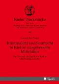 Kriminalitaet und Strafrecht in Kiel im ausgehenden Mittelalter: Das Varbuch als Quelle zur Rechts- und Sozialgeschichte