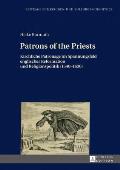 Patrons of the Priests: Kirchliche Patronage im Spannungsfeld englischer Reformation und Religionspolitik (1540-1630)