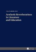 Aesthetic Reverberations in Literature and Education