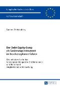 Der Debt-Equity-Swap als Sanierungsinstrument im Insolvenzplanverfahren: Eine mit dem Recht des Vereinigten Koenigreichs Gro?britannien und Nordirland