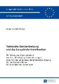 Technische Standardsetzung und das Europaeische Kartellverbot: Ein Beitrag zur Anwendbarkeit von Art. 101 AEUV auf Vereinbarungen ueber Normen unter b