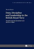Duty, Discipline and Leadership in the British Royal Navy: Edward Riou between James Cook and Lord Nelson