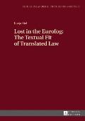Lost in the Eurofog: The Textual Fit of Translated Law: Second Revised Edition