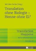 Translation Ohne Biologie - Henne Ohne Ei?