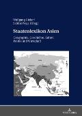 Staatenlexikon Asien: Geographie, Geschichte, Kultur, Politik und Wirtschaft