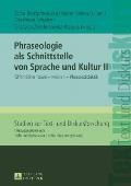 Phraseologie als Schnittstelle von Sprache und Kultur II: Oeffentlicher Raum - Medien - Phraseodidaktik