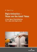 Digicrimination - Those are the Good Times: A New Type of Discrimination That Came with Digitization