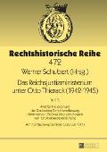 Das Reichsjustizministerium unter Otto Thierack (1942-1945): Teil 1: Amt fuer Neuordnung der Deutschen Gerichtsverfassung (Berichte von 1943/44 ueber