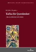 Kafka fuer Querdenker: Literaturdidaktische Lektueren