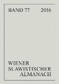 Wiener Slawistischer Almanach Band 77/2016: Slavistische Linguistik 2014. Referate des XL. Konstanzer Slavistischen Arbeitstreffens in Konstanz/Hegne,