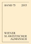 Wiener Slawistischer Almanach Band 75/2015: Slavistische Linguistik 2013. Referate des XXXIX. Konstanzer Slavistischen Arbeitstreffens in Hamburg, 9.-